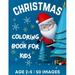 Christmas Coloring Book for Kids Ages 2-5: 50 Big Cute and Simple Christmas Coloring Pages Ç€ Cute Santa Reindeers Snowmen Stockings Christmas Trees Ornaments Penguins Cute animals Stars