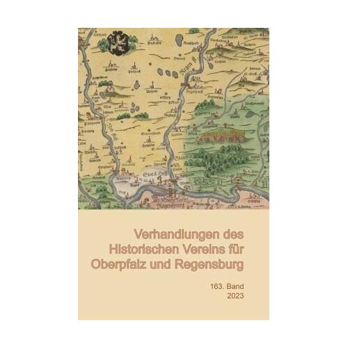 Verhandlungen des Historischen Vereins für Oberpfalz und Regensburg – für Oberpfalz und Regensburg Herausgegeben:Historischer Verein