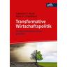 Transformative Wirtschaftspolitik - Lambert T. Koch, Hans Frambach