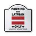 Parking For Latvian Only 10â€� x 10â€� Sign | Indoor/Outdoor Plastic | SignMission Designer Latvia Flag National Pride Love Novelty Gift Funny Joke Gag Road Garage