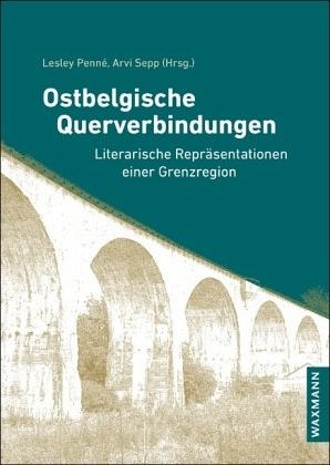Ostbelgische Querverbindungen – Lesley Herausgegeben:Penné, Arvi Sepp