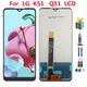 100%test 6.5" Display For LG K51 Q51 LCD Touch Screen Digitizer Replacement Assembly K500MM K500UM