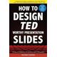 How to design TED-worthy presentation slides - Akash Karia - Paperback - Used