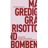 Grandhotels, Risotto und Bomben - Mathias Gredig