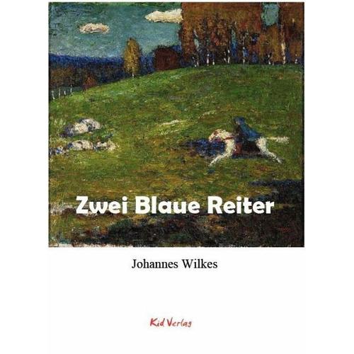 Zwei Blaue Reiter – Johannes Wilkes