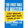 The First Rule of Mastery - PhD Michael Gervais
