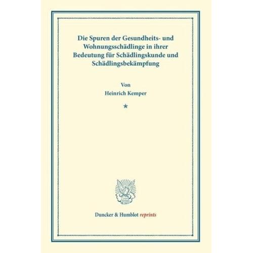Die Spuren der Gesundheits- und Wohnungsschädlinge in ihrer Bedeutung für Schädlingskunde und Schädlingsbekämpfung - Heinrich Kemper
