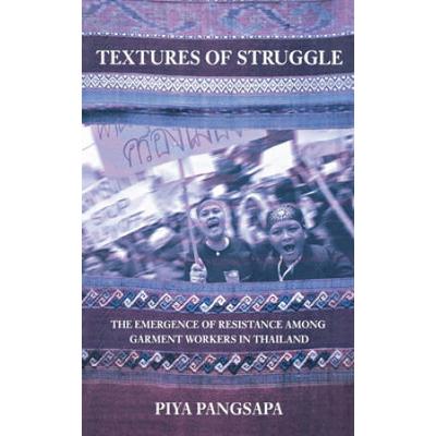 Textures Of Struggle: The Emergence Of Resistance Among Garment Workers In Thailand