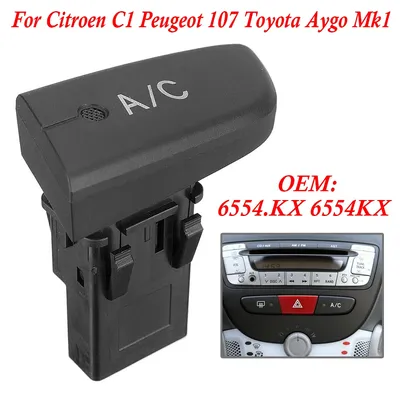 For Citroen C1 Peugeot 107 Toyota Aygo Mk1 2005-2014 New Air Conditioner Unit Control Switch 6554.KX 6554 KX 6554KX
