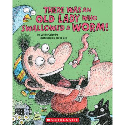 There Was an Old Lady Who Swallowed a Worm! (paperback) - by Lucille Colandro