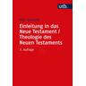 Einleitung in das Neue Testament und Theologie des Neuen Testaments - Udo Schnelle