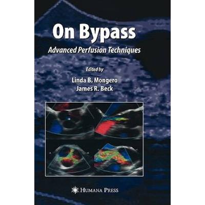 On Bypass: Advanced Perfusion Techniques