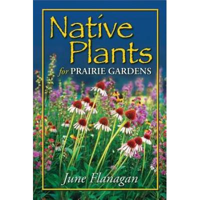 Native Plants For Prairie Gardens