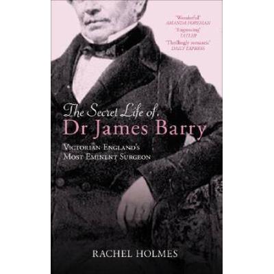 The Secret Life Of Dr James Barry: Victorian Engla...