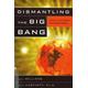 Dismantling the Big Bang God's Universe Rediscovered (Paperback)