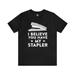 Office Space I Believe You Have My Stapler Bella+Canvas Unisex Comfort