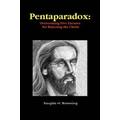 Pentaparadox Overcoming Five Excuses for Rejecting the Christ