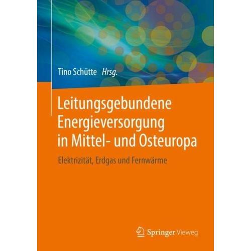 Leitungsgebundene Energieversorgung in Mittel- und Osteuropa – Tino Herausgegeben:Schütte