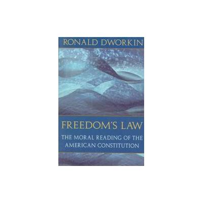 Freedom's Law by R. M. Dworkin (Paperback - Harvard Univ Pr)