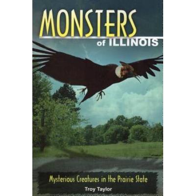 Monsters Of Illinois: Mysterious Creatures In The Prairie State