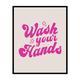 Poster Master Wash Your Hands Poster - Typography Print - Trendy Art - Modern Art - Bathroom Wall Decor - Guest Bath Decoration - Powder Room Wall Decor - Pink Restroom Decor - 11x14 UNFRAMED Wall Art