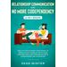 Relationship Communication And No More Codependency 2-In-1 Book: Healthy Detachment Strategies To Resolve Any Conflict With Your Partner And Stop Stru