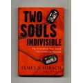 [Signed] [Signed] Two Souls Indivisible: The Friendship That Saved Two POWs in Vietnam - 1st Edition/1st Printing Hirsch, James S. [Fine] [Hardcover]