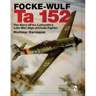 Focke-Wulf Ta 152: The Story Of The Luftwaffe's Late-War, High-Altitude Fighter