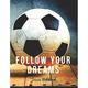 Pre-Owned Soccer Notebook: Follow Your Dreams Motivational Notebook Composition Notebook Log Book Diary for Athletes (8.5 x 11 inches 110 Pages College Ruled Paper) Paperback