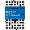 Times Cryptic Crossword Book 12: 80 Of The World's Most Famous Crossword Puzzles (Times Crossword) (Bk. 12)