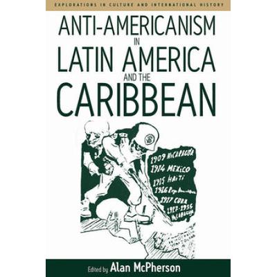 Anti-Americanism In Latin America And The Caribbea...