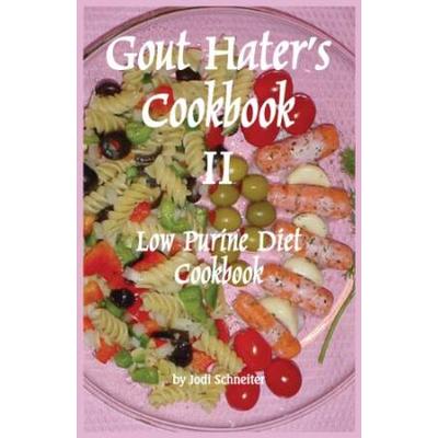 Gout Hater's Cookbook Ii: The Low Purine Diet Cook...