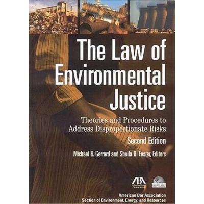 The Law Of Environmental Justice: Theories And Procedures To Address Disproportionate Risks