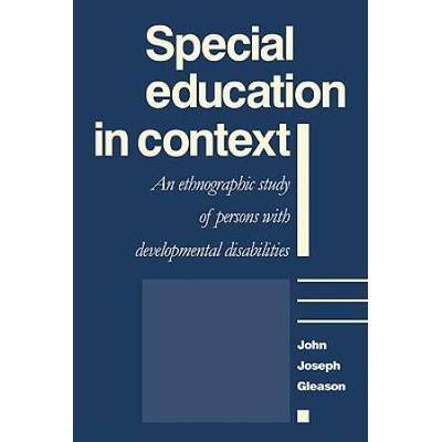 Special Education In Context: An Ethnographic Study Of Persons With Developmental Disabilities