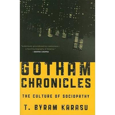Gotham Chronicles: The Culture Of Sociopathy