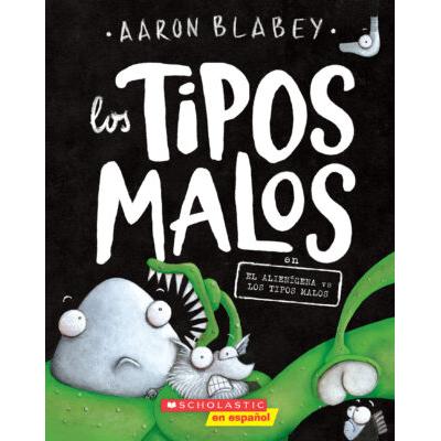 The Bad Guys #6: Los tipos malos en el alienigena ...