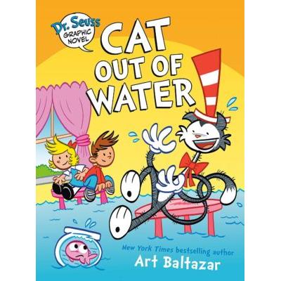 Dr. Seuss: Cat Out of Water (Hardcover) - Art Baltazar