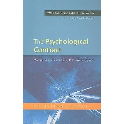 The Psychological Contract: Managing And Developing Professional Groups