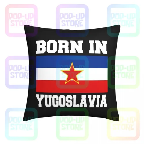 Schlaf Geboren In Jugoslawien Jugoslavija Yugonostalgic Made In Flagge Werfen Kissen Abdecken Kissen Kreative