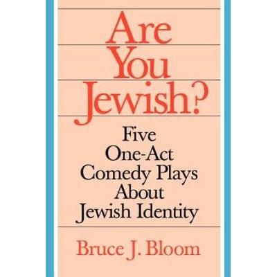 Are You Jewish?: Five One-Act Comedy Plays About Jewish Identity