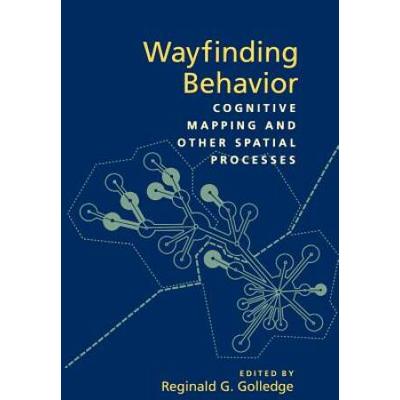 Wayfinding Behavior: Cognitive Mapping And Other Spatial Processes