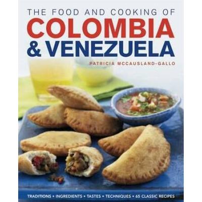 The Food and Cooking of Colombia Venezuela Traditi...