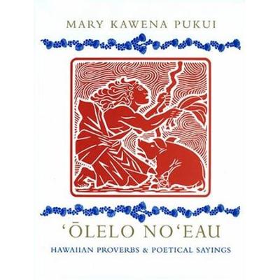 Olelo Noeau Hawaiian Proverbs and Poetical Sayings