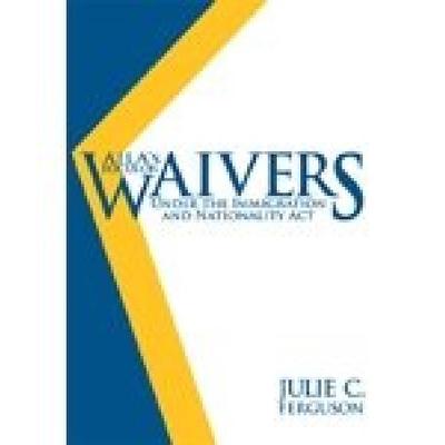 Ailas Focus on Waivers Under the Immigration and N...