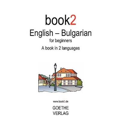 Book English Bulgarian For Beginners A Book In Languages