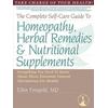 The Complete Self-Care Guide To Homeopathy, Herbal Remedies & Nutritional Supplements