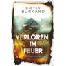 Verloren im Feuer - Dieter Burkard