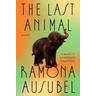 The Last Animal - Ramona Ausubel