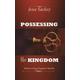 Possessing the Kingdom Rediscovering Kingdom Identity