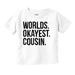 Worlds Okayest Cousin Family Relative Toddler Boy Girl T Shirt Infant Toddler Brisco Brands 5T